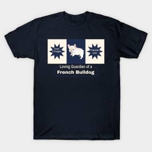 Loving Guardian of a French Bulldog: French Bulldog Lover T-Shirt